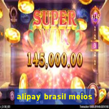 alipay brasil meios